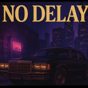 No Delay (Explicit)