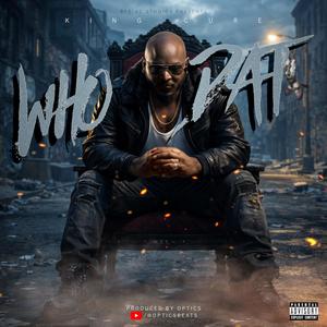 Who Dat (feat. Optics Beats) (Explicit)