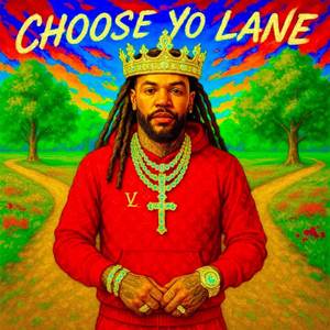 CHOOSE YO LANE (Explicit)