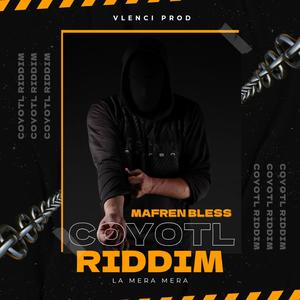 La Mera Mera (Coyotl Riddim) (feat. Mafren Bless)