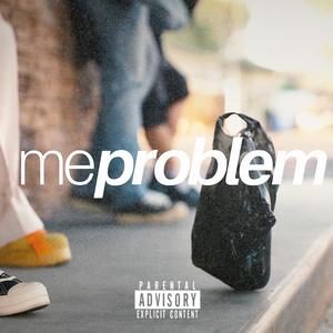 Me Problem (Explicit)