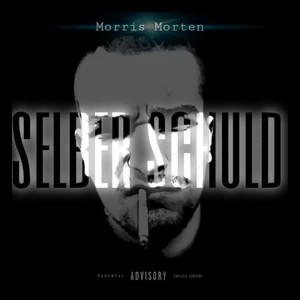 Selber Schuld (Explicit)