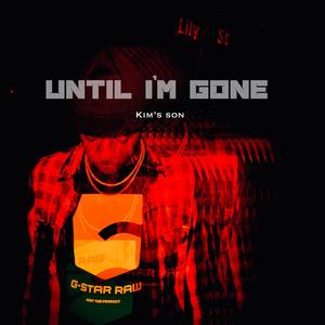 Until I'm Gone (Explicit)