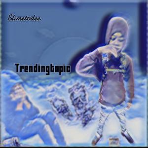 Trending Topic (Explicit)