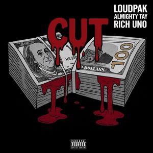 Cut (feat. LoudPak & Almighty Tay) (Explicit)