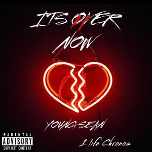 Its over now(feat. 1 life chronos)