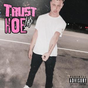 Trust No Hoe (Explicit)