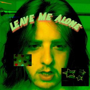 Leave Me Alone (Explicit)