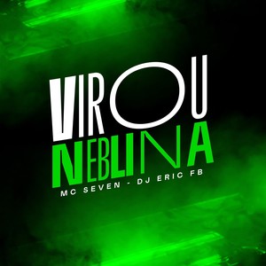 Virou Neblina (Explicit)