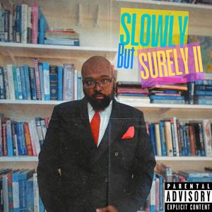 Slowly But Surely II (Explicit)