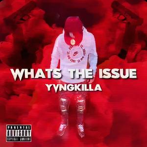 Whats The Issue (Explicit)