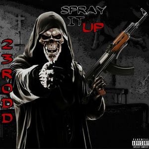 Spray It Up (Explicit)