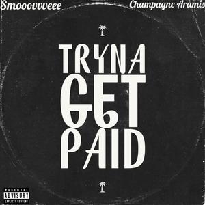 Tryna Get Paid (feat. Champagne Aramis) [Explicit]