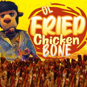 Ol Fried Chicken Bone (feat. King Puff)