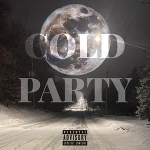 Cold Party(feat. Ca$h Khazi & Jig) (Explicit)