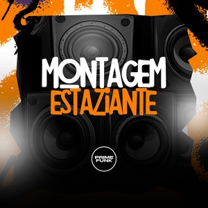 Montagem Estaziante (Explicit)