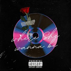 Where She Wanna Be (feat. MVP Bruce) (Explicit)