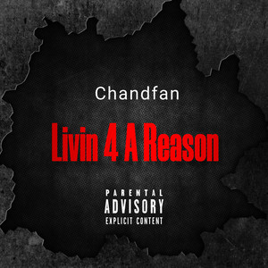 Livin 4 A Reason (Chan Free) [Explicit]