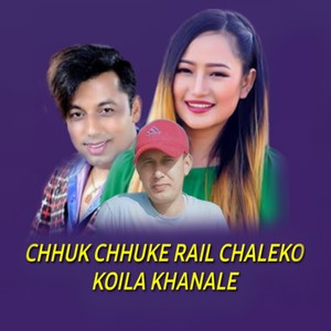 Chhuk Chhuke Rail Chaleko Koila Khanale