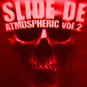 SLIDE DE ATMOSPHERIC, Vol. 2 (Ultra Slowed)