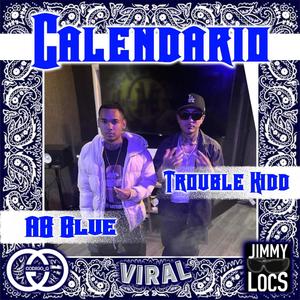 CALENDARIO (feat. Trouble Kidd & ABBlue) [Explicit]