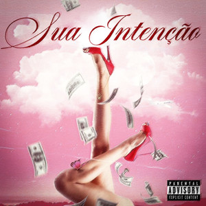 Sua Intenção (Explicit)