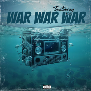 Testimony War War War (Explicit)