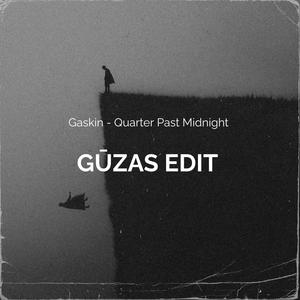Gaskin - Quarter Past Midnight (GŪZAS EDIT)