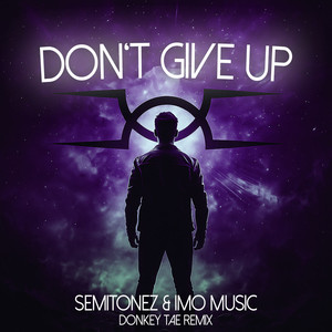 Don't Give Up (Donkey Tae Remix)