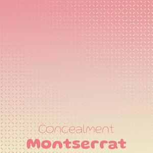 Concealment Montserrat