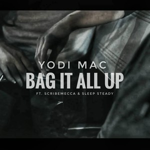 Bag It All Up (feat. Scribe Mecca & Sleep Steady) [Explicit]