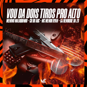 Vou da 2 Tiros Pro Alto (Explicit)
