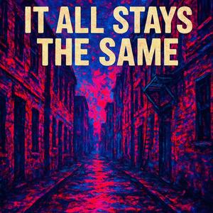 It all stays the same. (feat. Brother Tom Sos & Double Cro$$ed) (Explicit)