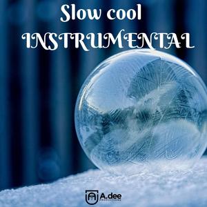 Slow cool (Inst.)