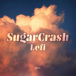 Sugar Crash Lofi