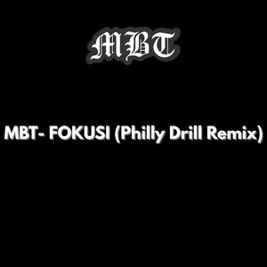 FOKUSI PHILLY DRILL (feat. MBT) (Explicit)