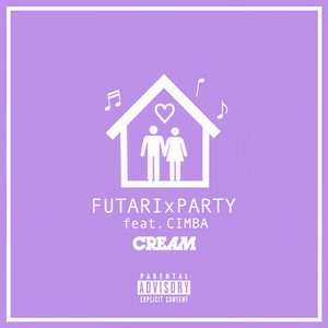 FUTARI x PARTY(feat. CIMBA) (Explicit)