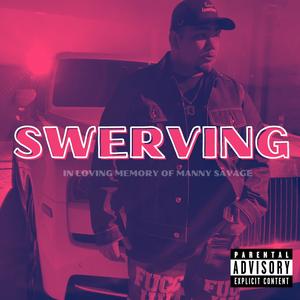 Swerving (feat. Manny Savage) (Explicit)