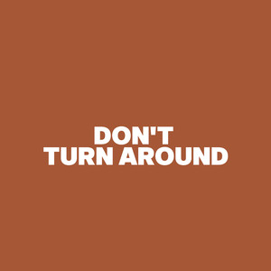 Don't Turn Around