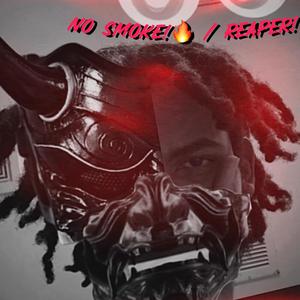 NO SMOKE! / REAPER! (Explicit)