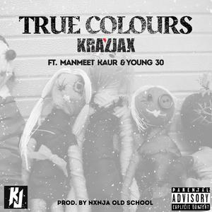 True Colours (feat. Manmeet Kaur & Young 30) [Explicit]