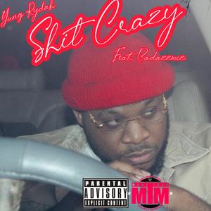 **** Crazy (feat. Badazzwiz) [Explicit]