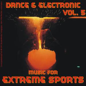 Music for Extreme Sports - Dance & Electronic Vol. 5