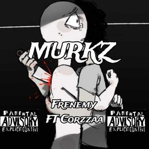 Frenemy (feat. Murkz) (Explicit)