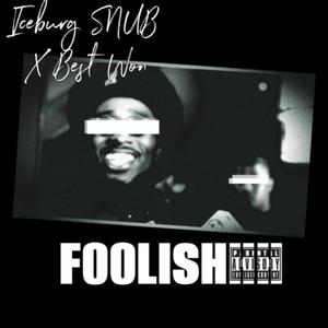 FOOLISHHH PRO BY BEST WON (Explicit)