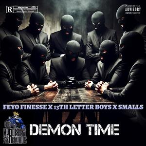 Demon Time (feat. Feyo Finesse, 13th Letter Boys, Goofy & Lukky) [Explicit]