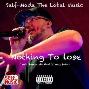 Nothing To Lose (feat. Young Bakes) (Explicit)
