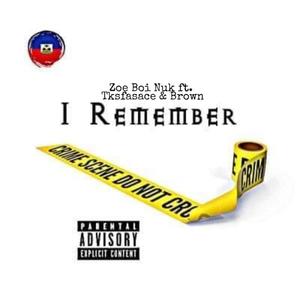 I Remember (feat. TksFasace & Brown) [Explicit]