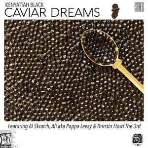 Caviar Dreams (feat. Al Skratch, Ali aka Poppa Leezy & Thirstin Howl the 3rd) (Radio Edit|Explicit)