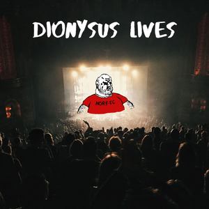 Dionysus Lives